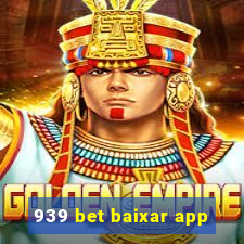 939 bet baixar app